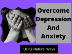 Overcome Depression And Anxiety